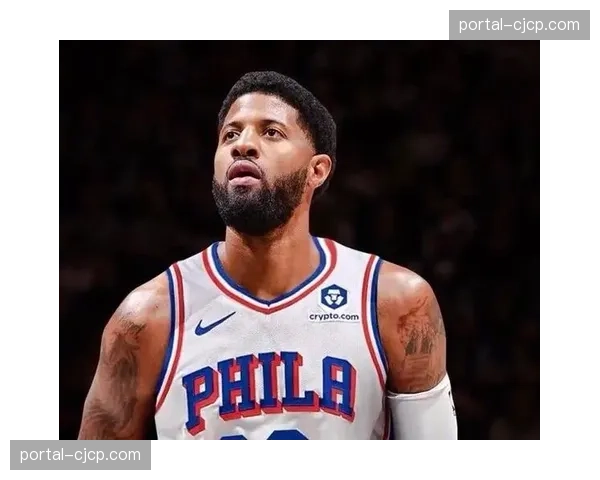 乔治5166万年薪76人侧翼 费城商业资源持续注入支撑